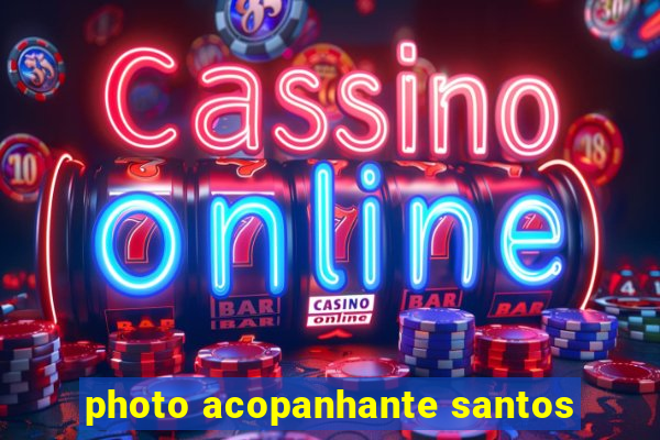 photo acopanhante santos